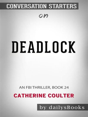 cover image of Deadlock--An FBI Thriller, Book 24 by Catherine Coulter--Conversation Starters